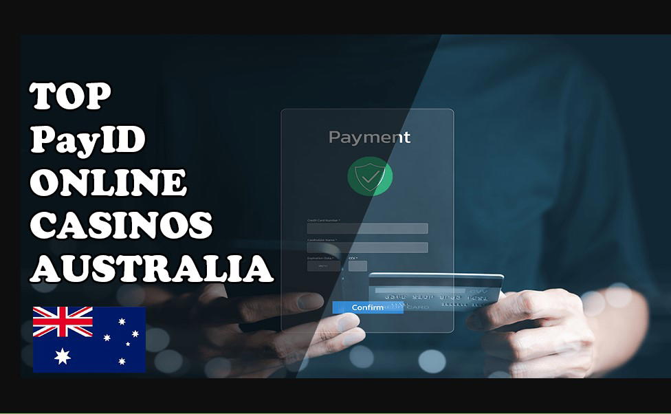 Top Payid Online Casinos In Australia: Fast &Amp; Secure Transactions In 2025