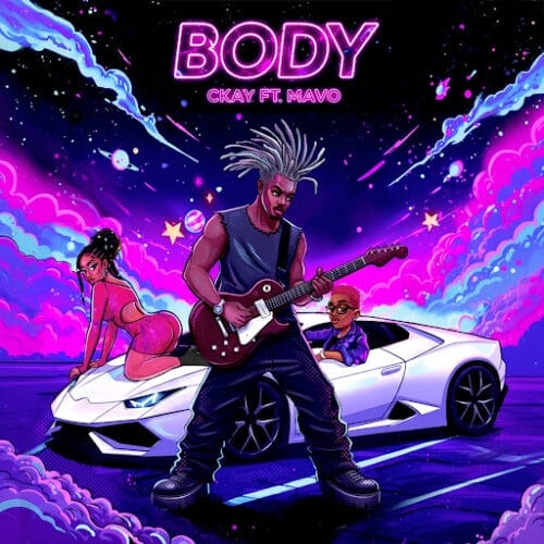Ckay Ft. Mavo Body
